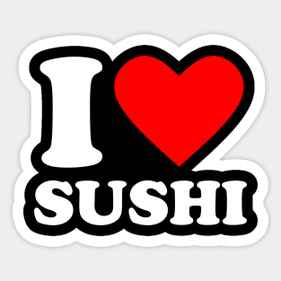 I Love Sushi Sticker